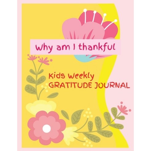 (영문도서) Why am I thankful: Excellent Guidebook and Journal for Teaching Children to Practice of Mindf... Paperback, Golden Books 101, English, 9781003673705