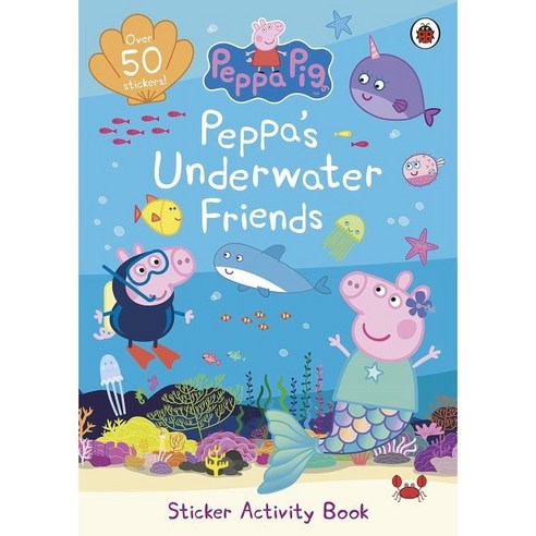 Peppa Pig: Peppa's Underwater Friends : Sticker Activity Book, Peppa Pig: Peppa's Underwate.., Peppa Pig(저),Penguin Random H, Ladybird