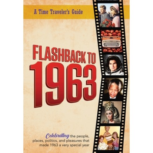 (영문도서) Flashback to 1963 - A Time Traveler''s Guide: From the original Time-Traveler Flashback Series... Paperback, B. Bradforsand-Tyler, English, 9781922676078