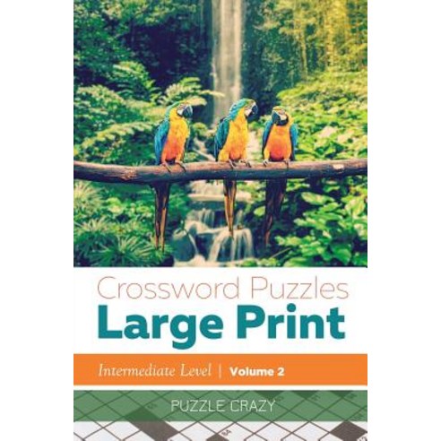 Crossword Puzzles Large Print (Intermediate Level) Vol. 2 Paperback, Puzzle Crazy