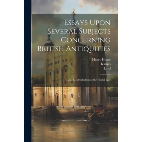 (영문도서) Essays Upon Several Subjects Concerning British Antiquities: Viz. 1. Introduction of the Feud... Paperback, Legare Street Press, English, 9781022155497