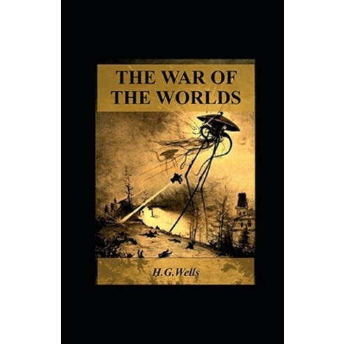 (영문도서) The War of the Worlds annotated(illustrated Edition) Paperback, Independently Published, English, 9798417499128