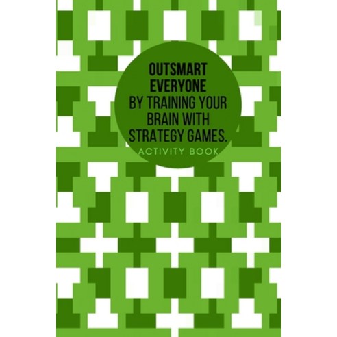 Outsmart everyone by training your brain with Strategy Games.Activity book: Smart kids play smart ga... Paperback, Independently Published, English, 9798580530734