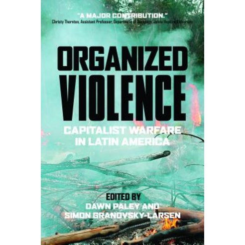 Organized Violence: Capitalist Warfare in Latin America Paperback, University of Regina Press