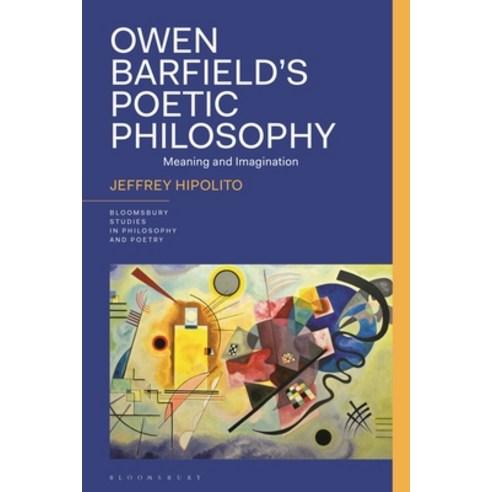 (영문도서) Owen Barfield''s Poetic Philosophy: Meaning and Imagination Hardcover, Bloomsbury Academic, English, 9781350420281