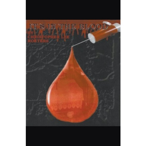 (영문도서) It''s In The Blood (Book 1) Paperback, Christopher Lee Roeters, English, 9798223311812