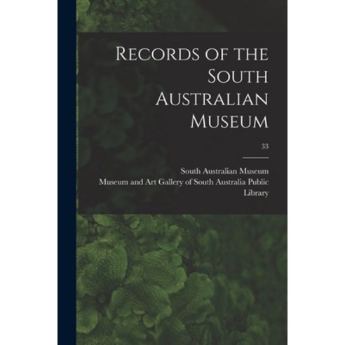 (영문도서) Records of the South Australian Museum; 33 Paperback, Legare Street Press, English, 9781014279521