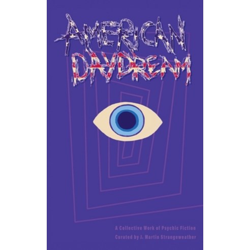 American Daydream: A Collective Work of Psychic Fiction Paperback, Santa Ana Literary Association, English, 9780578855851