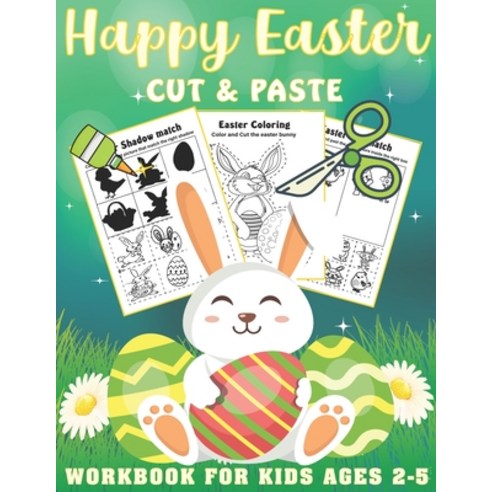 Happy Easter Cut and Paste Workbook For Kids Ages 2-5: A Fun Easter Gift and Scissor Skills Activity... Paperback, Independently Published, English, 9798707814938
