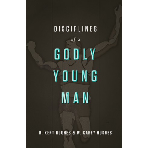 (영문도서) Disciplines of a Godly Young Man Hardcover, Crossway, English, 9781433526022
