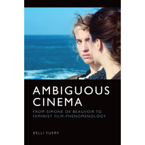 (영문도서) Ambiguous Cinema: From Simone de Beauvoir to Feminist Film-Phenomenology Paperback, Edinburgh University Press, English, 9781399504249