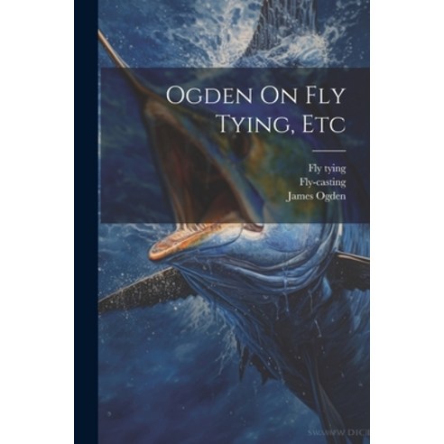 (영문도서) Ogden On Fly Tying Etc Paperback, Legare Street Press, English, 9781021833273