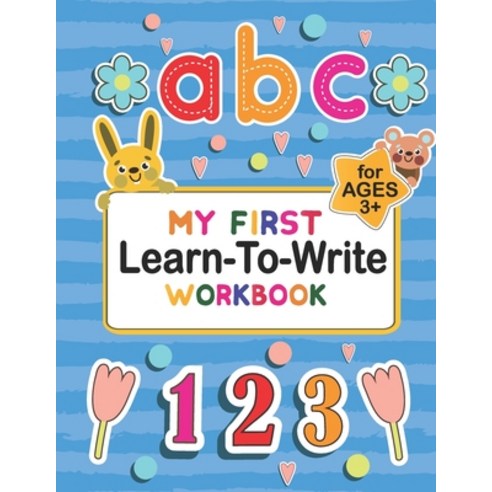 (영문도서) My First Learn to Write workbook: Practice for Kids with Pen Control Alphabet Shape Animals And L... Paperback, Independently Published, English, 9798585815768