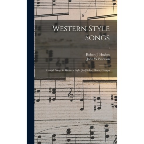 (영문도서) Western Style Songs: Gospel Songs in Western Style [for] Solos Duets Groups; 1 Hardcover, Hassell Street Press, English, 9781013533808