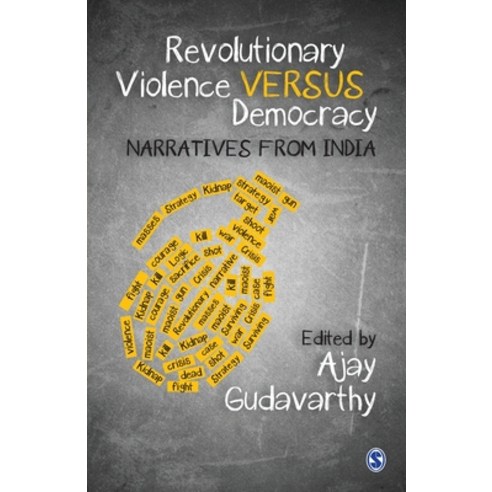 Revolutionary Violence Versus Democracy: Narratives from India Paperback, Sage, English, 9789353880729