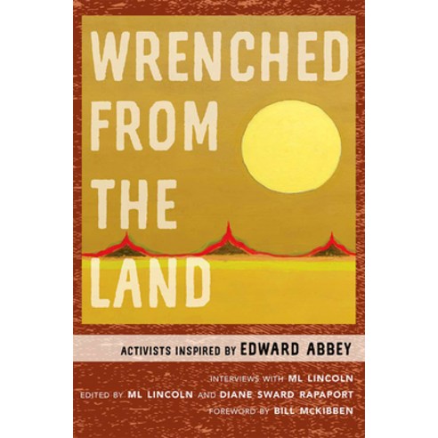 (영문도서) Wrenched from the Land: Activists Inspired by Edward Abbey Paperback, University of New Mexico Press, English, 9780826361523