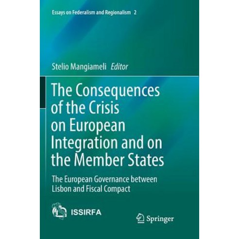 (영문도서) The Consequences of the Crisis on European Integration and on the Member States: The European... Paperback, Springer, English, 9783319838687