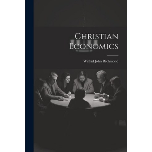 (영문도서) Christian Economics Paperback, Legare Street Press, English, 9781021682963