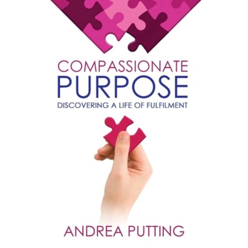 (영문도서) Compassionate Purpose: Discovering a Life of Fulfilment Paperback, Andrea Putting, English, 9780645459166