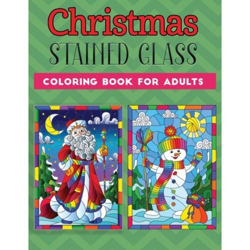 Christmas Stained Glass coloring book for adults: An Adult coloring book Featuring 30+ Christmas Hol... Paperback, Independently Published, English, 9798563913035