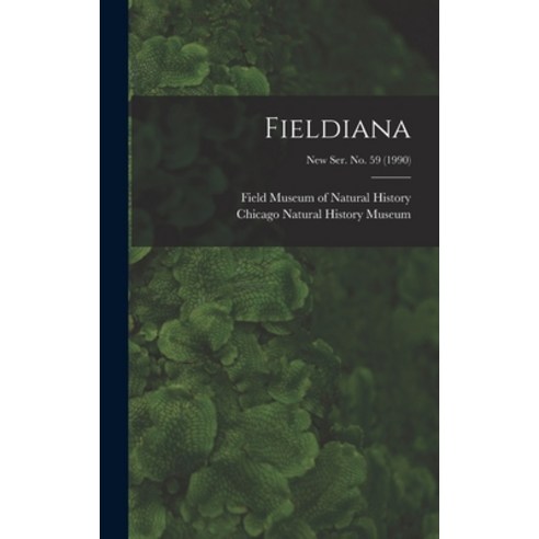 (영문도서) Fieldiana; new ser. no. 59 (1990) Hardcover, Hassell Street Press, English, 9781013318405