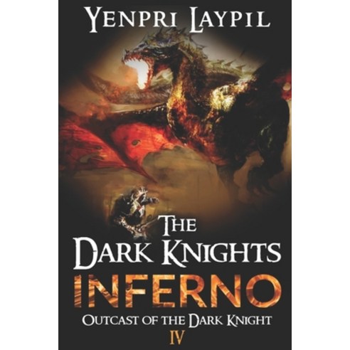 (영문도서) The Dark Knights Inferno: Outcast of the Dark Knight Paperback, Independently Published, English, 9781973420095