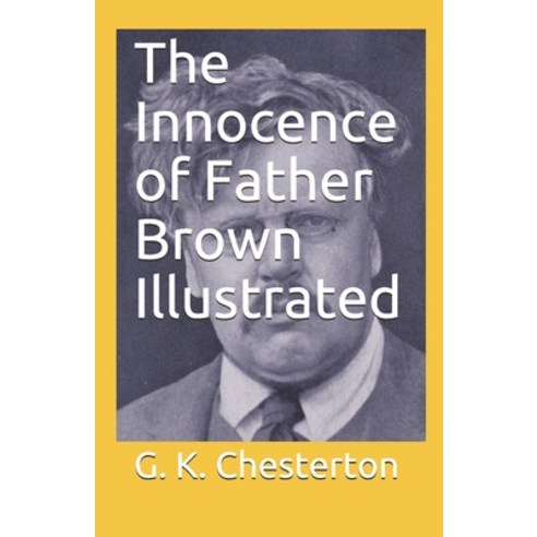 (영문도서) The Innocence of Father Brown Illustrated Paperback, Independently Published, English, 9798501848412