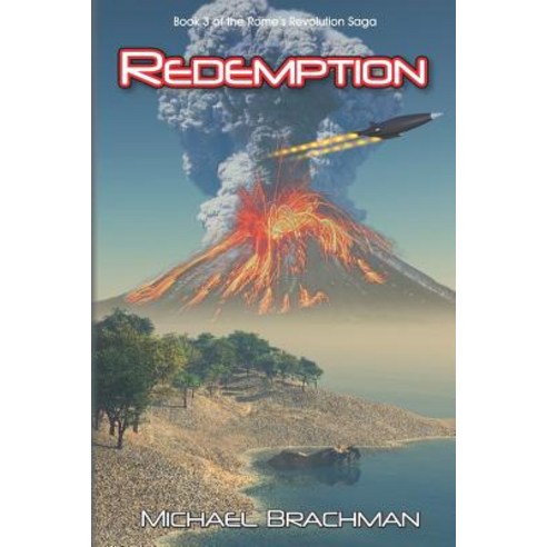 (영문도서) Redemption: Book 3 of The Rome''s Revolution Saga Paperback, Michael L. Brachman, PH.D., English, 9780998124582