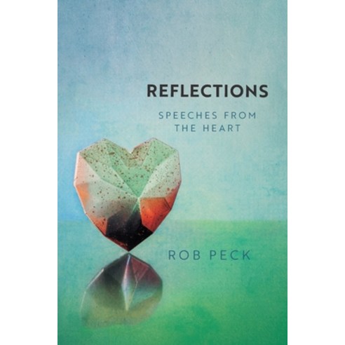 (영문도서) Reflections: Speeches from the Heart Paperback, FriesenPress, English, 9781039132214