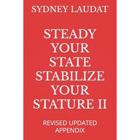 (영문도서) Steady Your State Stabilize Your Stature II: Revised Updated Appendix Paperback, Independently Published, English, 9798874255077