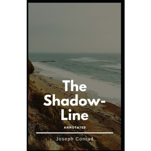 The Shadow-Line [Annotated]: Horror Fiction Adventure Paperback, Independently Published, English, 9798568831976