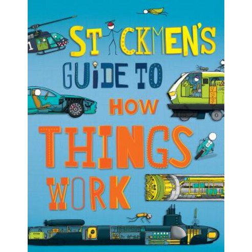 Stickmen''s Guide to How Things Work: Discover How Planes Trains Automobiles and Other Great Machin... Hardcover, Beetle Books