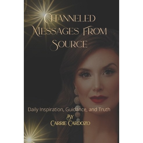 (영문도서) Channeled Messages From Source: Daily Inspiration Guidance and Truth Paperback, Psychic Elegance, English, 9798989756803