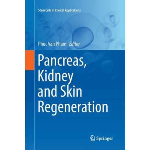 (영문도서) Pancreas Kidney and Skin Regeneration Paperback, Springer, English, 9783319857275