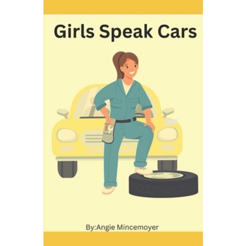 (영문도서) Girls Speak Cars Paperback, Independently Published, English, 9798879753110