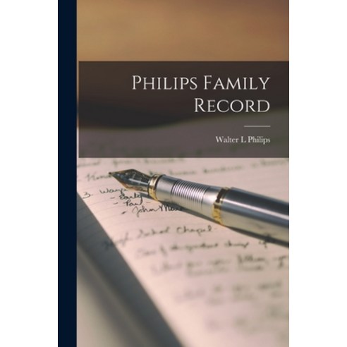 (영문도서) Philips Family Record Paperback, Hassell Street Press, English, 9781014031204