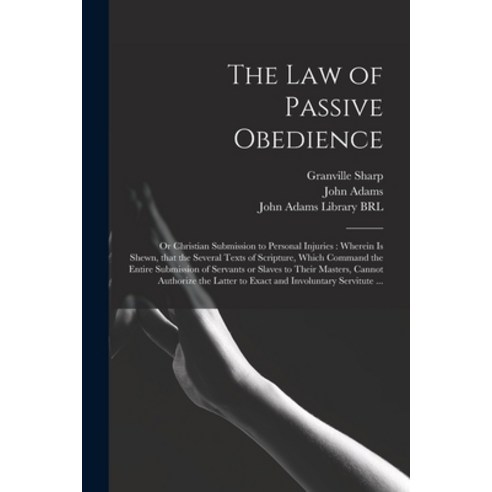 (영문도서) The Law of Passive Obedience: or Christian Submission to Personal Injuries: Wherein is Shewn ... Paperback, Legare Street Press, English, 9781014745408