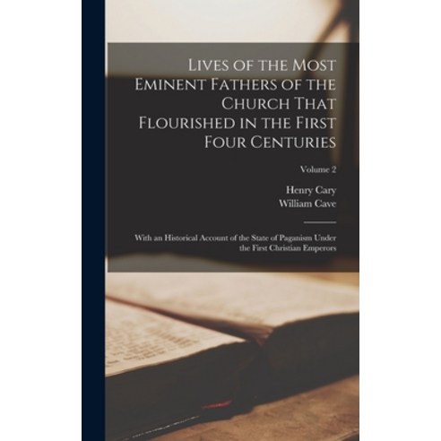(영문도서) Lives of the Most Eminent Fathers of the Church That Flourished in the First Four Centuries: ... Hardcover, Legare Street Press, English, 9781017977486