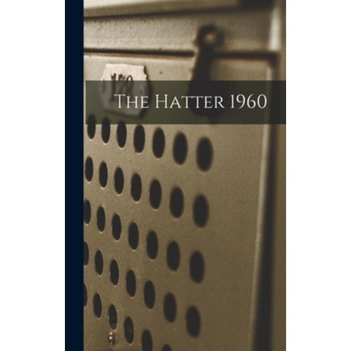(영문도서) The Hatter 1960 Hardcover, Hassell Street Press, English, 9781013859809