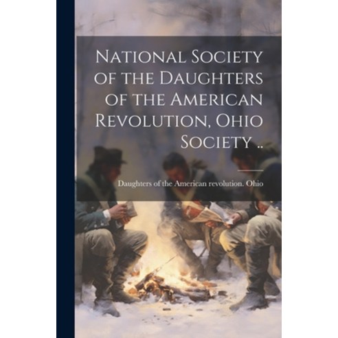 (영문도서) National Society of the Daughters of the American Revolution Ohio Society .. Paperback, Legare Street Press, English, 9781022443792