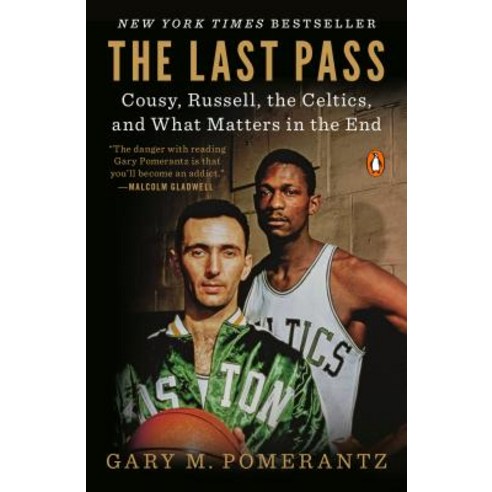 The Last Pass: Cousy Russell the Celtics and What Matters in the End Paperback, Penguin Group