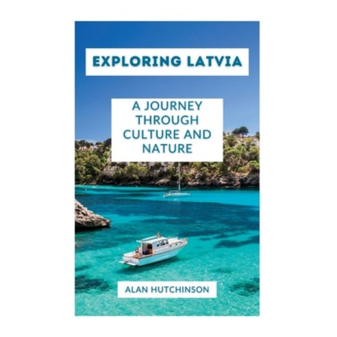 (영문도서) Discovering Latvia: A Journey through Culture and Nature Paperback, Independently Published, English, 9798853309029
