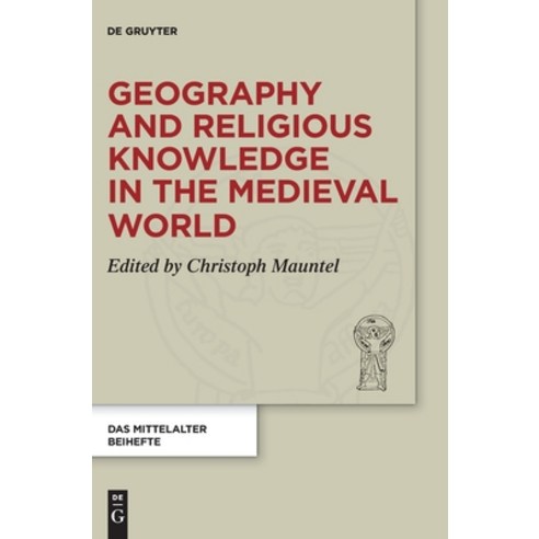 (영문도서) Geography and Religious Knowledge in the Medieval World Hardcover, de Gruyter, English, 9783110685954