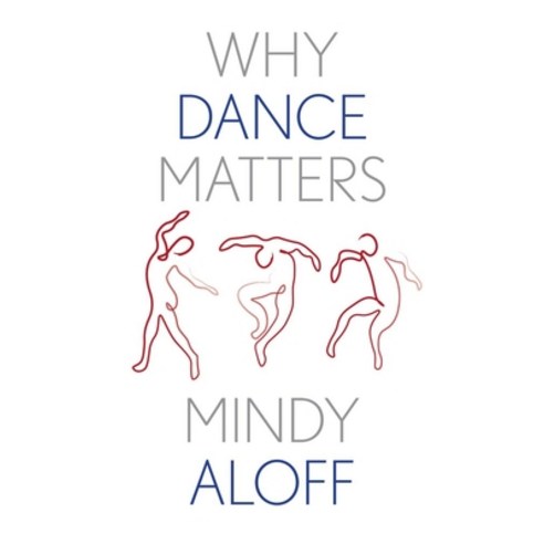(영문도서) Why Dance Matters Hardcover, Yale University Press, English, 9780300204520