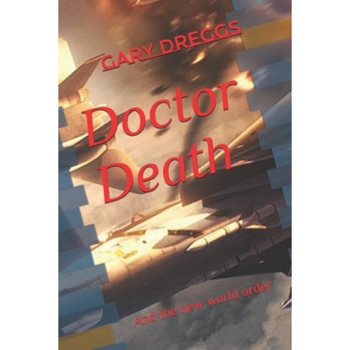 (영문도서) Doctor Death: And the new world order Paperback, Independently Published, English, 9798829938383