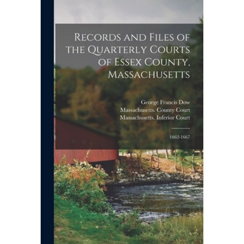 (영문도서) Records and Files of the Quarterly Courts of Essex County Massachusetts: 1662-1667 Paperback, Legare Street Press, English, 9781017400700
