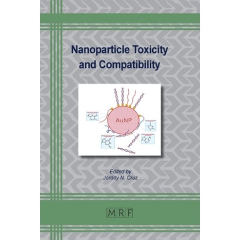 (영문도서) Nanoparticle Toxicity and Compatibility Paperback, Materials Research Forum LLC, English, 9781644902981