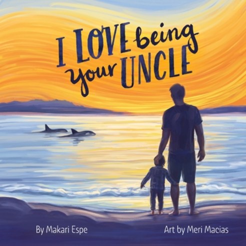 (영문도서) I Love Being Your Uncle Paperback, Makari Espe, English, 9781777529345