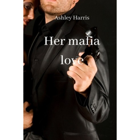 (영문도서) her mafia love Paperback, Ashley Harris, English, 9789686215977