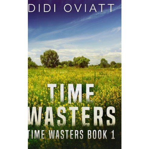 Time Wasters #1 (Time Wasters Book 1) Hardcover, Blurb, English ...
